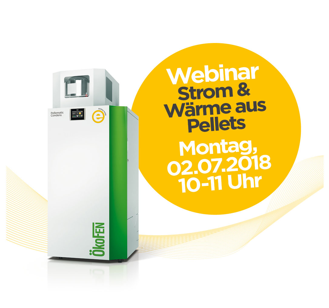 Webinar Strom und Wärme aus Pellets am 02.07.2018