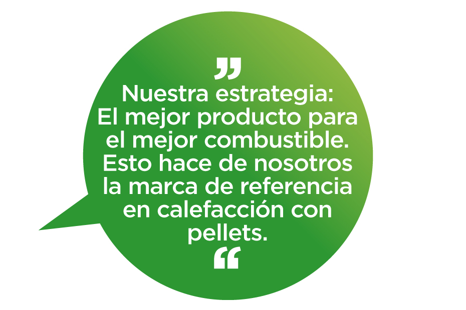 Nuestra estrategia: El mejor producto para el mejor combustible. Esto nos convierte en pioneros en la calefacción con pellets.